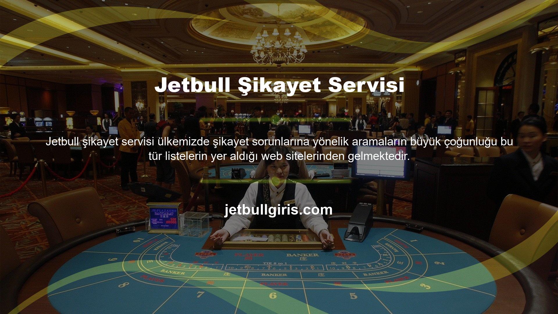 Jetbull özel sayfalarında aldığı şikayetlerin sayısı Türk casino pazarı ortalamasının altında